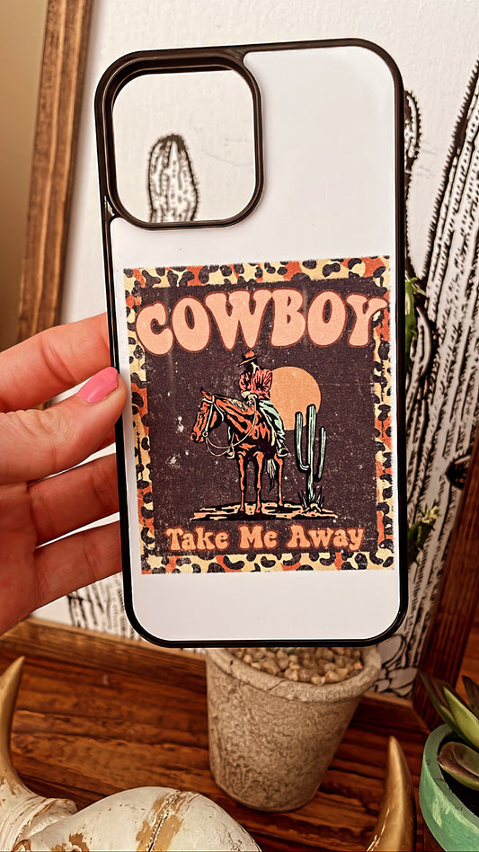 Cowboy Take Me Away Phone Case
