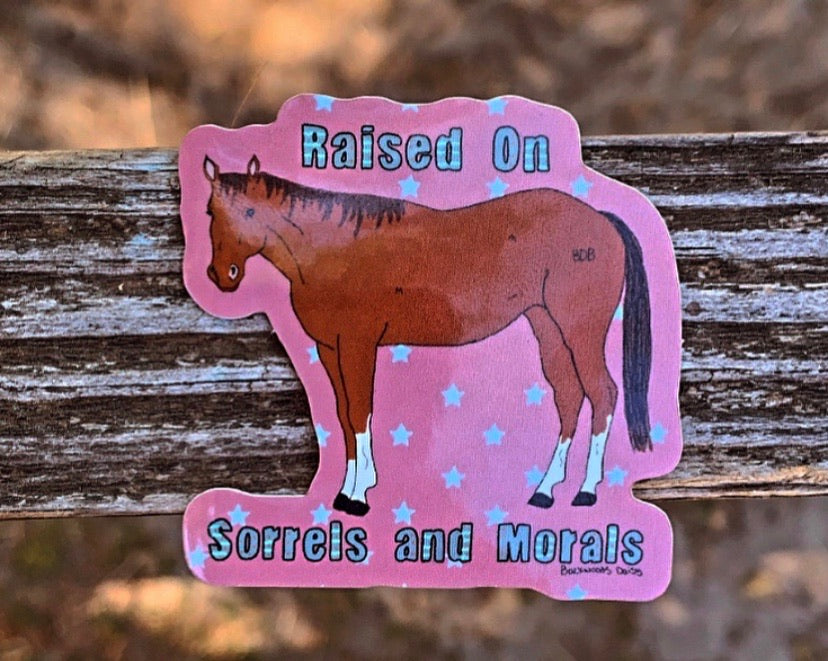 RAISED ON SORRELS AND MORALS DECAL